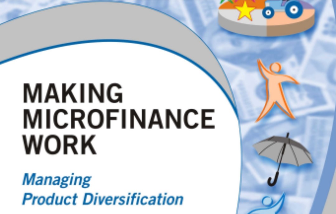 Making Microfinance Work II – Product Diversification